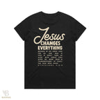 Women’s Maple Tee with Jesus Change Everything faith message in regular fit combed cotton